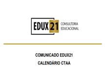 EDUX21 emite comunicado sobre o Calendário da CTAA 2025