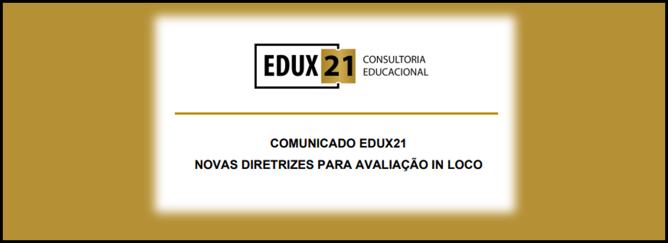 EDUX21 emite comunicado sobre novas diretrizes para a Avaliação In Loco