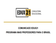 EDUX21 emite comunicado sobre o Programa Mais Professores para o Brasil